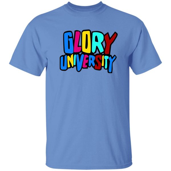 Glory University T Shirts, Hoodies, Long Sleeve