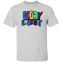 Glory University T Shirts, Hoodies, Long Sleeve