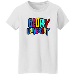 Glory University T Shirts, Hoodies, Long Sleeve