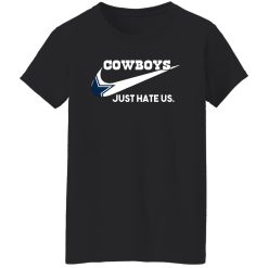 Dallas Cowboys Just Hate Us T-Shirts, Long Sleeve, Hoodies
