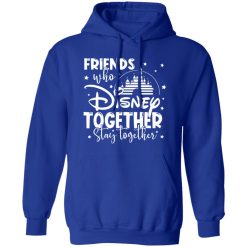 Friends That Disney Together Stay Together T-Shirts, Long Sleeve, Hoodies