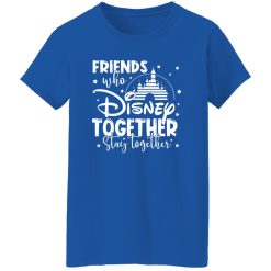 Friends That Disney Together Stay Together T-Shirts, Long Sleeve, Hoodies