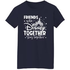 Friends That Disney Together Stay Together T-Shirts, Long Sleeve, Hoodies