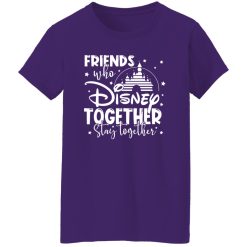 Friends That Disney Together Stay Together T-Shirts, Long Sleeve, Hoodies