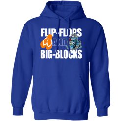Flip Flops And Big Blocks T-Shirts, Long Sleeve, Hoodies