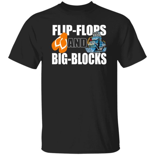 Flip Flops And Big Blocks T-Shirts, Long Sleeve, Hoodies