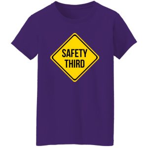 Safety Third Road Sign Joke T-Shirts, Long Sleeve, Hoodies 2