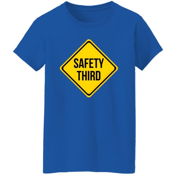 Safety Third Road Sign Joke T-Shirts, Long Sleeve, Hoodies 3