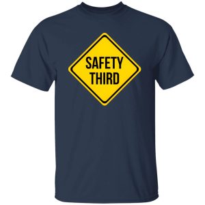 Safety Third Road Sign Joke T-Shirts, Long Sleeve, Hoodies 9