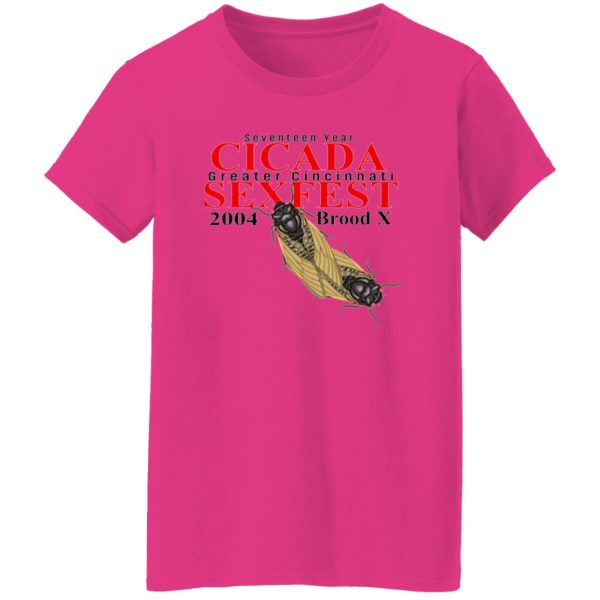 Seventeen Year Cicada Greater Cincinnati Sexfest 2004 Brood X T Shirts, Hoodies, Long Sleeve