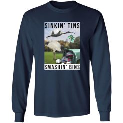 Sinkin Tins Smashing Bins T-Shirts, Long Sleeve, Hoodies