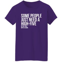 Some People Need A High Five Sarcastic T-Shirts, Long Sleeve, Hoodies
