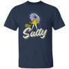 Stay Salty Girl Worn Out T-Shirts, Long Sleeve, Hoodies