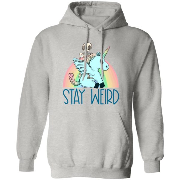 Stay weird and ride a unicorn T Shirts, Hoodies, Long Sleeve