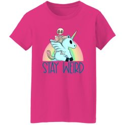 Stay weird and ride a unicorn T Shirts, Hoodies, Long Sleeve