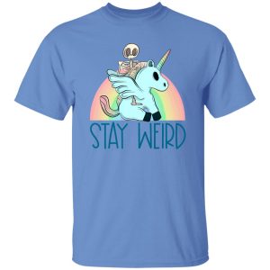 Stay weird and ride a unicorn T Shirts, Hoodies, Long Sleeve