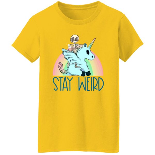 Stay weird and ride a unicorn T Shirts, Hoodies, Long Sleeve