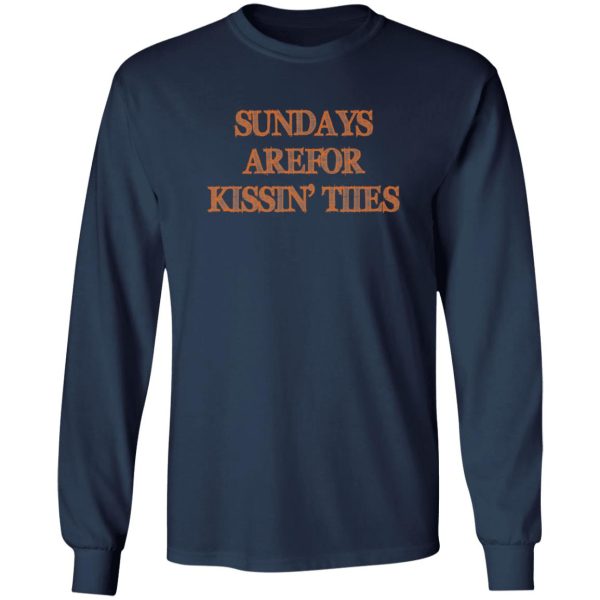 Sundays Are For Kissin’ Titties T-Shirts, Long Sleeve, Hoodies