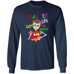 Teacher Life Got Me Feeling Un Poco Loco Skull Skeleton T-Shirts, Long Sleeve, Hoodies