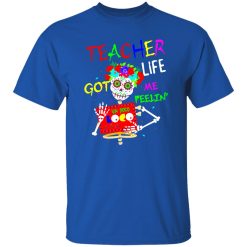 Teacher Life Got Me Feeling Un Poco Loco Skull Skeleton T-Shirts, Long Sleeve, Hoodies