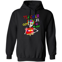 Teacher Life Got Me Feeling Un Poco Loco Skull Skeleton T-Shirts, Long Sleeve, Hoodies