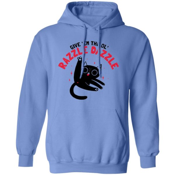 The Ol’ Razzle Dazzle Funny cat T Shirts, Hoodies, Long Sleeve 11