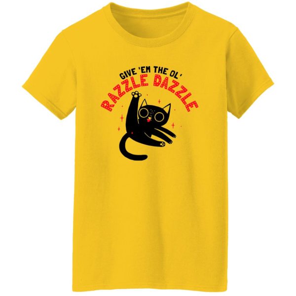 The Ol’ Razzle Dazzle Funny cat T Shirts, Hoodies, Long Sleeve 2