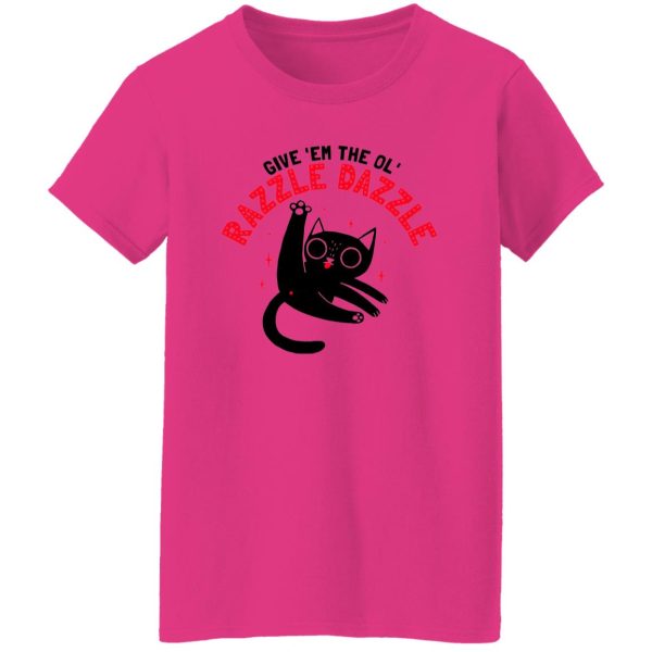 The Ol’ Razzle Dazzle Funny cat T Shirts, Hoodies, Long Sleeve 3