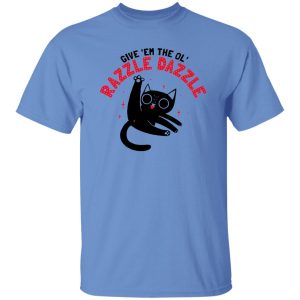 The Ol’ Razzle Dazzle Funny cat T Shirts, Hoodies, Long Sleeve 7