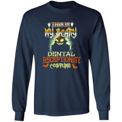 This is My Scary Dental Receptionist Costume Halloween T-Shirts, Long Sleeve, Hoodies