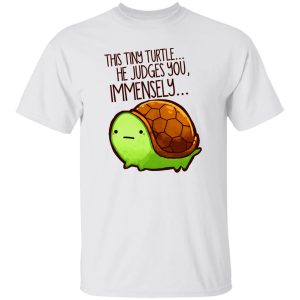 This Tiny Turtle He Judges You Immensely V3 T Shirts, Hoodies, Long Sleeve