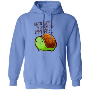 This Tiny Turtle He Judges You Immensely V3 T Shirts, Hoodies, Long Sleeve