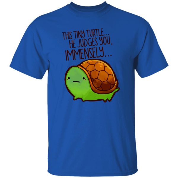 This Tiny Turtle He Judges You Immensely V3 T Shirts, Hoodies, Long Sleeve