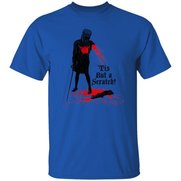 Tis But A Scratch T Shirts, Hoodies, Long Sleeve