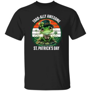 Toad-ally Awesome St T-Shirts, Long Sleeve, Hoodies