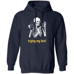 Trying My Best T-Shirts, Long Sleeve, Hoodies 6