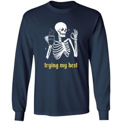 Trying My Best T-Shirts, Long Sleeve, Hoodies 7