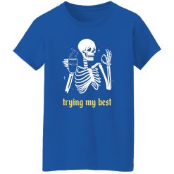 Trying My Best T-Shirts, Long Sleeve, Hoodies 3