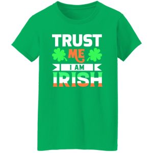 Trust Me I Am Irish T-Shirts, Long Sleeve, Hoodies