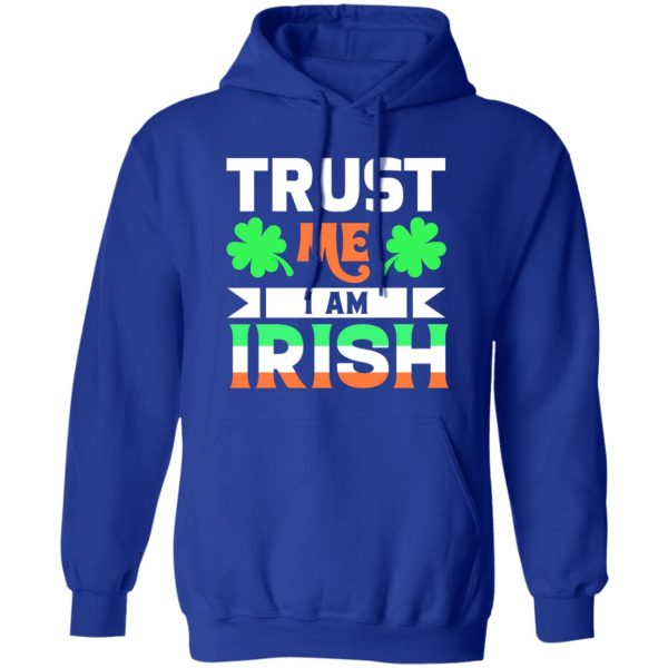 Trust Me I Am Irish T-Shirts, Long Sleeve, Hoodies