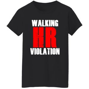 Walking HR Violation T-Shirts, Long Sleeve, Hoodies