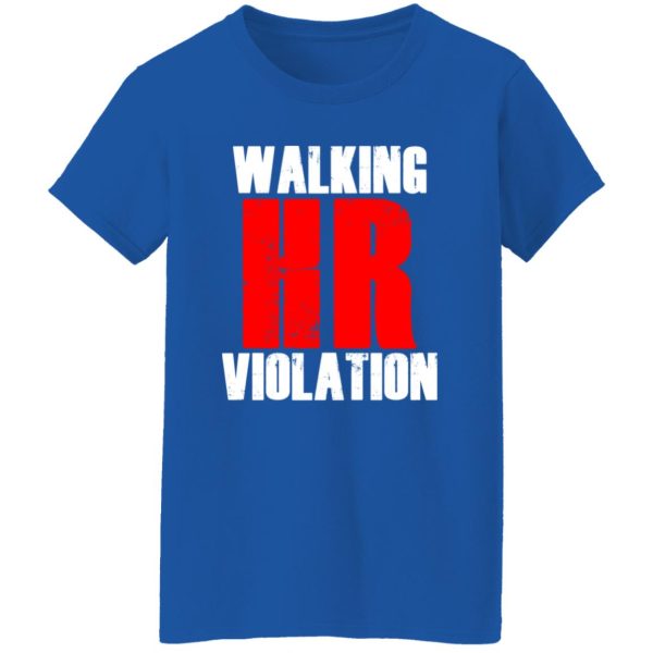 Walking HR Violation T-Shirts, Long Sleeve, Hoodies 4