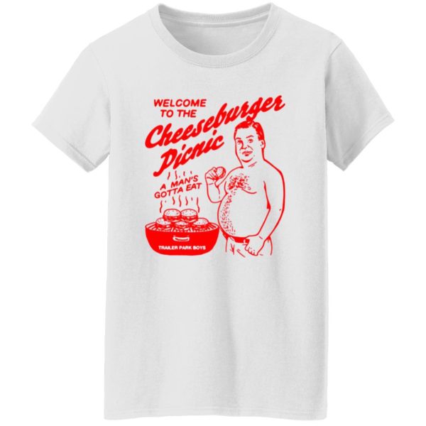 Welcome To The Cheeseburger Picnic A Man’s Gotta Eat Trailer Park Boys T Shirts, Hoodies, Long Sleeve 3