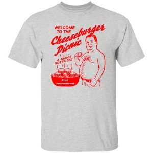 Welcome To The Cheeseburger Picnic A Man’s Gotta Eat Trailer Park Boys T Shirts, Hoodies, Long Sleeve 6