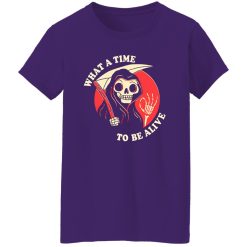 What A Time To Be Alive T-Shirts, Long Sleeve, Hoodies