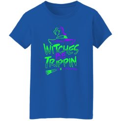 Witches be trippin T-Shirts, Long Sleeve, Hoodies