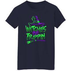 Witches be trippin T-Shirts, Long Sleeve, Hoodies