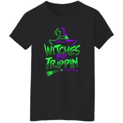 Witches be trippin T-Shirts, Long Sleeve, Hoodies