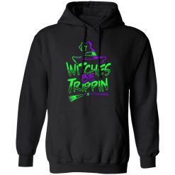 Witches be trippin T-Shirts, Long Sleeve, Hoodies