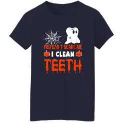 You Can’t Scare Me I Clean Teeth Dentist Halloween T-Shirts, Long Sleeve, Hoodies